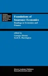 Foundations of Insurance Economics: Readings in Economics and Finance (1992)