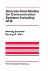 Discrete-Time Models for Communication Systems Including ATM (1993)