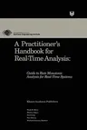 A Practitioner's Handbook for Real-Time Analysis: Guide to Rate Monotonic Analysis for Real-Time Systems (1993)