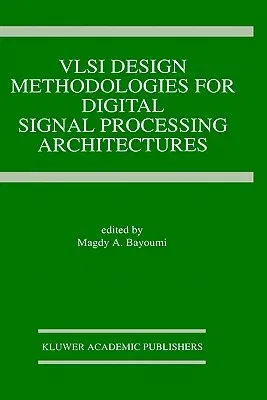 VLSI Design Methodologies for Digital Signal Processing Architectures (1994)