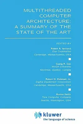 Multithreaded Computer Architecture: A Summary of the State of the Art (1994)