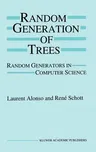 Random Generation of Trees: Random Generators in Computer Science (1995)