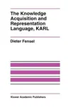 The Knowledge Acquisition and Representation Language, Karl (1995)