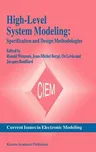 High-Level System Modeling: Specification and Design Methodologies (1996)