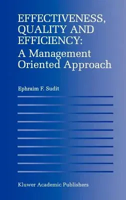 Effectiveness, Quality and Efficiency: A Management Oriented Approach (1996)