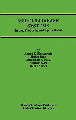 Video Database Systems: Issues, Products and Applications (1997)