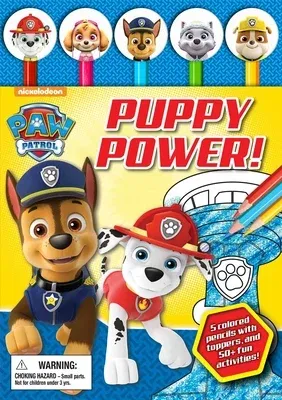 Nickelodeon Paw Patrol: Puppy Power! [With Pens/Pencils]