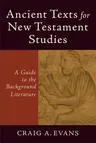 Ancient Texts for New Testament Studies: A Guide to the Background Literature