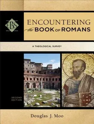 Encountering the Book of Romans: A Theological Survey