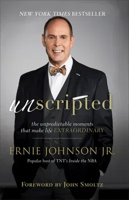 Unscripted: The Unpredictable Moments That Make Life Extraordinary