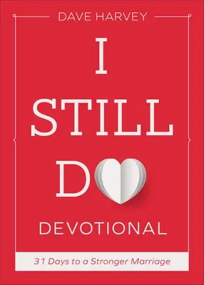 I Still Do Devotional: 31 Days to a Stronger Marriage