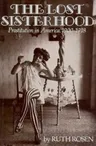 Lost Sisterhood: Prostitution in America, 1900-1918