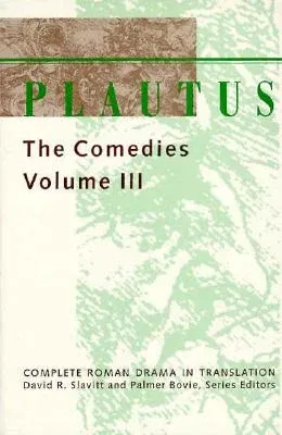 Plautus: The Comedies