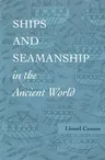 Ships and Seamanship in the Ancient World (Revised)