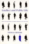 Intellect and Public Life: Essays on the Social History of Academic Intellectuals in the United States (Revised)