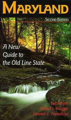 Maryland: A New Guide to the Old Line State