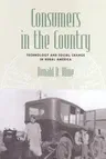 Consumers in the Country: Technology and Social Change in Rural America (Revised)