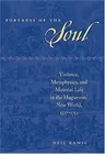 Fortress of the Soul: Violence, Metaphysics, and Material Life in the Huguenots' New World, 1517-1751