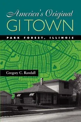 America's Original GI Town: Park Forest, Illinois (Revised)