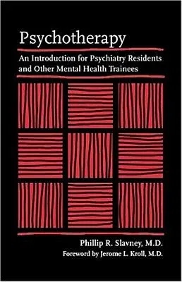 Psychotherapy: An Introduction for Psychiatry Residents and Other Mental Health Trainees