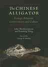 The Chinese Alligator: Ecology, Behavior, Conservation, and Culture