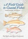 A Field Guide to Coastal Fishes: From Maine to Texas