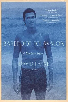 Barefoot to Avalon: A Brother's Story