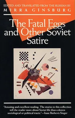 The Fatal Eggs and Other Soviet Satire