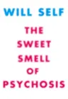 The Sweet Smell of Psychosis: A Novella