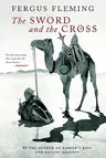 The Sword and the Cross: Two Men and an Empire of Sand