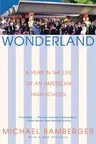 Wonderland: A Year in the Life of an American High School