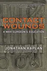 Contact Wounds: A War Surgeon's Education