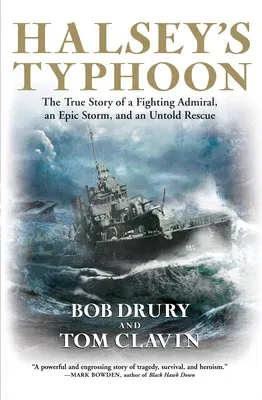 Halsey's Typhoon: The True Story of a Fighting Admiral, an Epic Storm, and an Untold Rescue