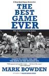 The Best Game Ever: Giants vs. Colts, 1958, and the Birth of the Modern NFL