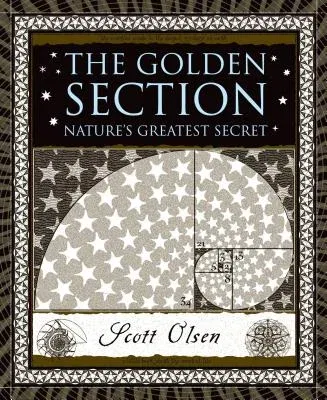 The Golden Section: Nature's Greatest Secret