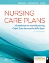 Nursing Care Plans: Guidelines for Individualizing Client Care Across the Life Span