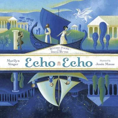 Echo Echo: Reverso Poems about Greek Myths