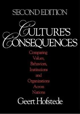 Culture′s Consequences: Comparing Values, Behaviors, Institutions and Organizations Across Nations