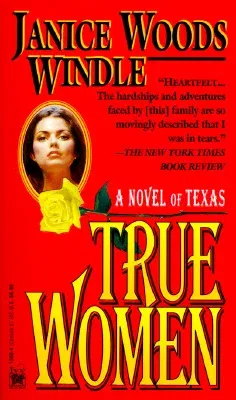 True Women: A Novel of Texas