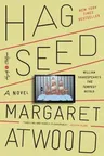 Hag-Seed: William Shakespeare's the Tempest Retold: A Novel