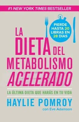 La Dieta del Metabolismo Acelerado / The Fast Metabolism Diet: Come Más, Pierde Más