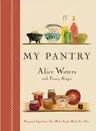 My Pantry: Homemade Ingredients That Make Simple Meals Your Own: A Cookbook