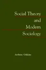 Social Theory and Modern Sociology