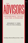 The Advisors: Oppenheimer, Teller, and the Superbomb