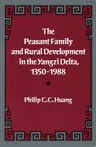 The Peasant Family and Rural Development in the Yangzi Delta, 1350-1988