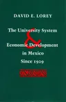 The University System and Economic Development in Mexico Since 1929