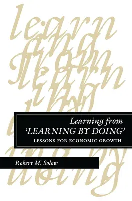 Learning from 'Learning by Doing': Lessons for Economic Growth