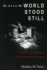 The Week the World Stood Still: Inside the Secret Cuban Missile Crisis