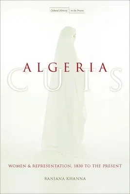 Algeria Cuts: Women and Representation, 1830 to the Present