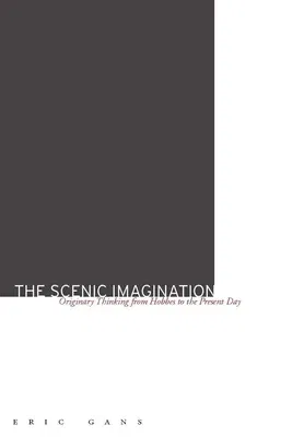 The Scenic Imagination: Originary Thinking from Hobbes to the Present Day